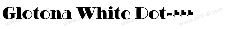 Glotona White Dot字体转换